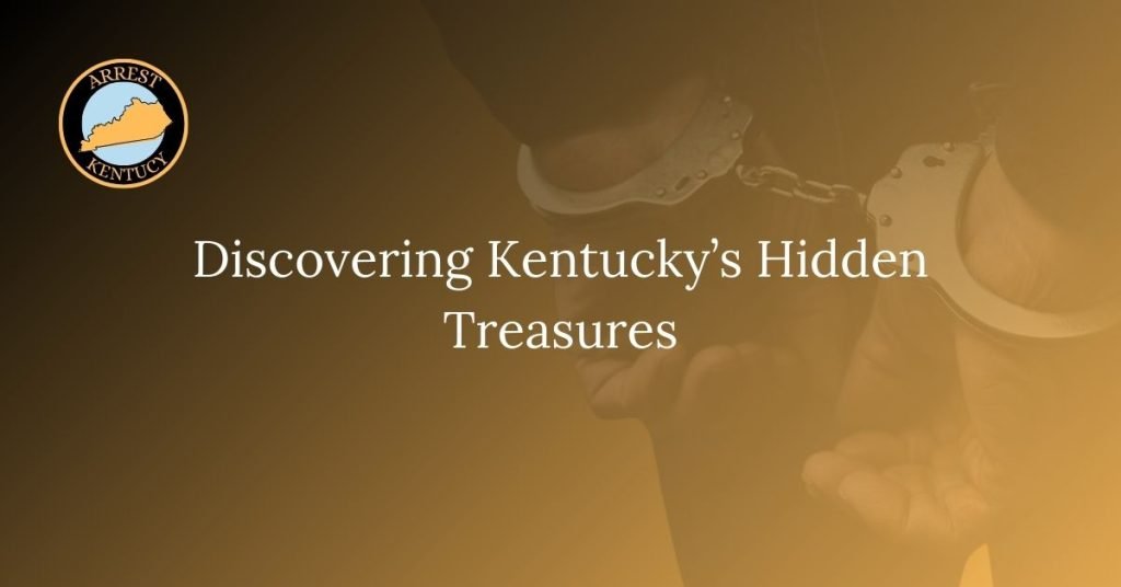 Discovering Kentucky’s Hidden Treasures