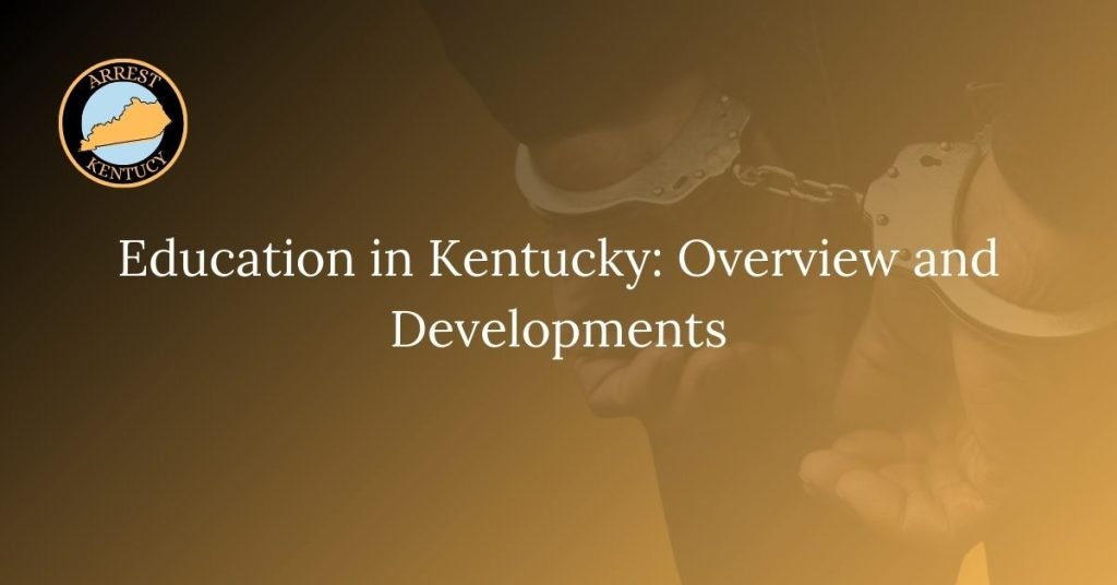 Education in Kentucky: Overview and Developments