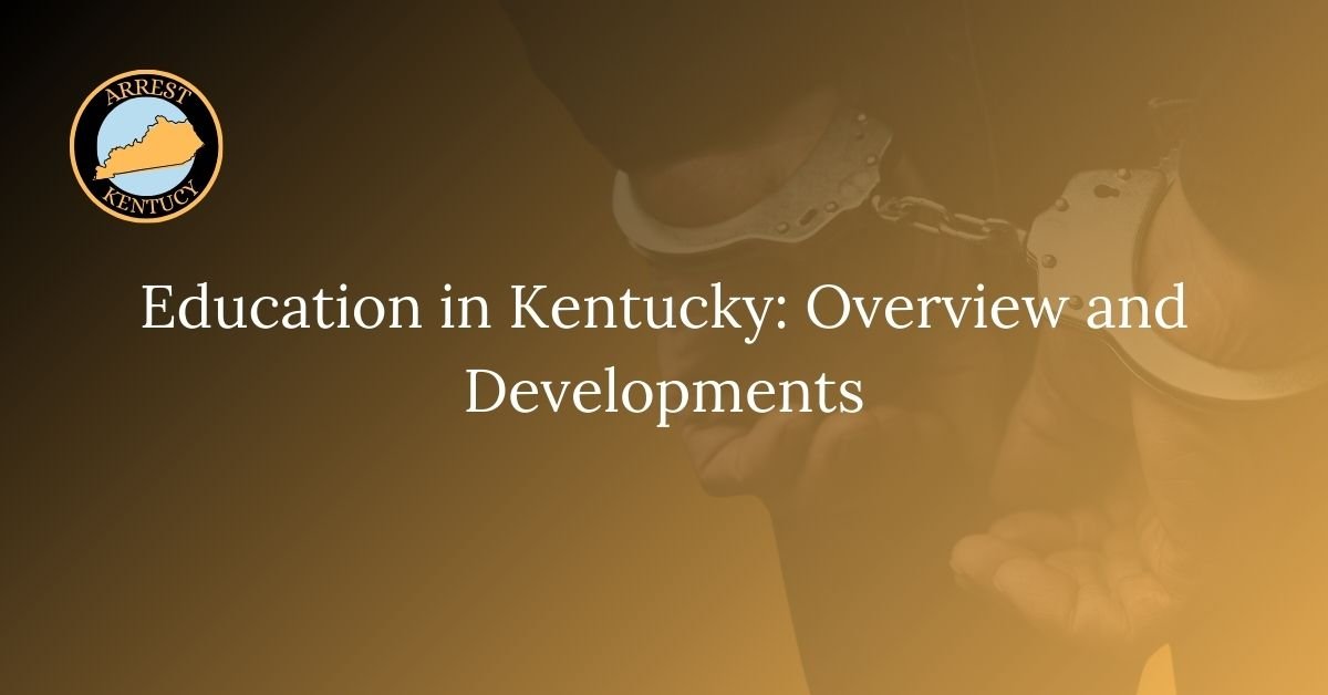 Education in Kentucky Overview and Developments