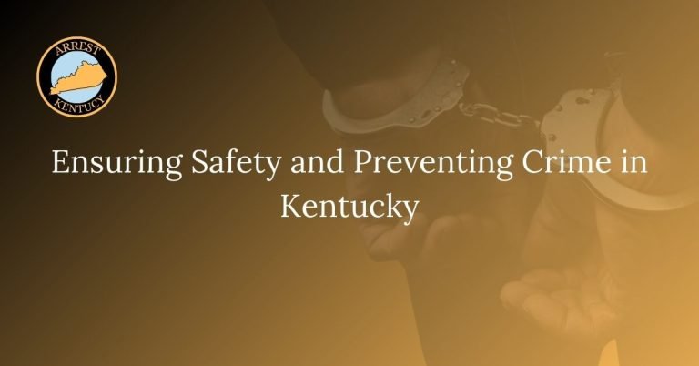 Ensuring Safety and Preventing Crime in Kentucky