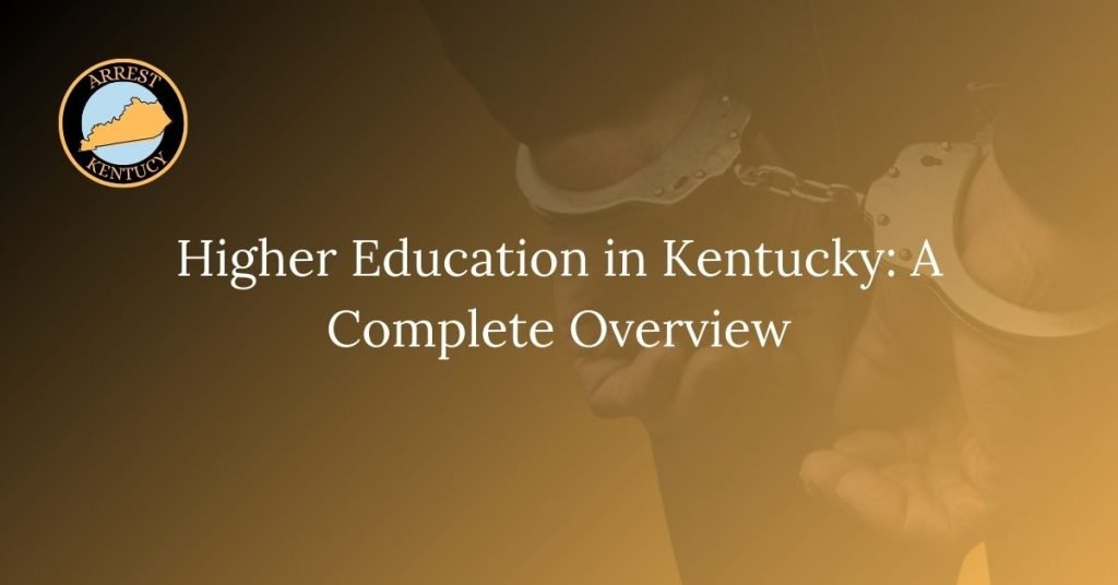 Higher Education in Kentucky: A Complete Overview