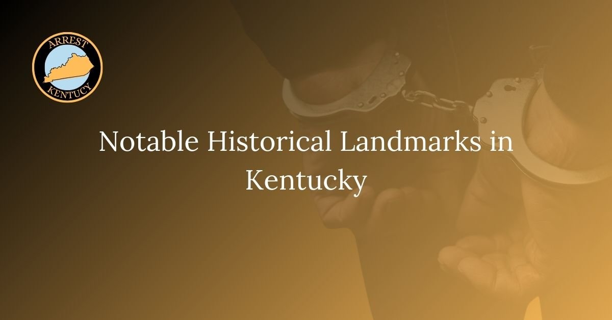 Notable Historical Landmarks in Kentucky